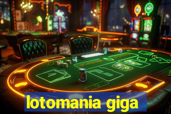 lotomania giga-sena